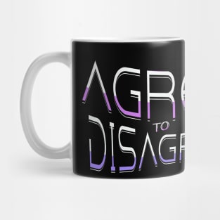 Agree to Disagree Mug